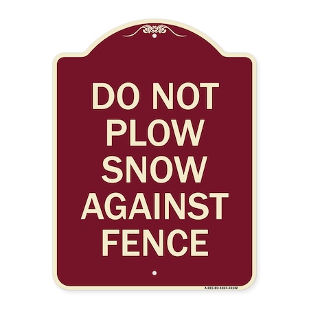 Signmission Do Not Plow Snow Against Fence Heavy-Gauge Aluminum Architectural Sign, 24" x 18", BU-1824-24142 A-DES-BU-1824-24142